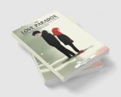 The Love Paradox : Exploring the Gap between Expectations and Reality in Relationships