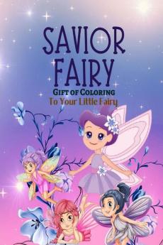 Savior Fairy Gift of Coloring to Your Little Fairy : Pages 50 Activity Book for Girls by Three Trees