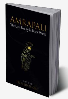 Amrapali : The lost beauty in black world