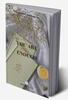 You are enough
