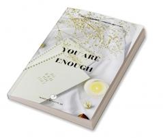 You are enough