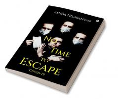 No Time to Escape : COVID-19