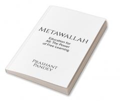 Metawallah: The Priceless Degree : Breaking Barriers: Free Education for All