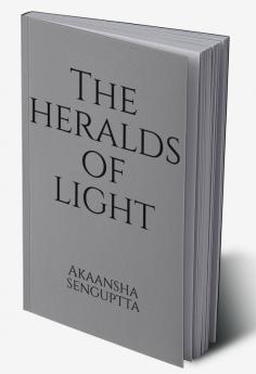 The Heralds Of Light : There's always hope embedded in the dark all you need is a little diggin' up to find it