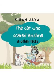 The cat who scared Krishna and other tales