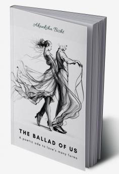 The Ballad of Us : A poetic ode to love’s many forms