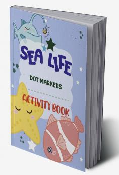 Dot Markers Activity Book Sea Life : Charming and entertaining with simple guided dot patterns that make it a perfect present for young boys and girls including toddlers and preschoolers.