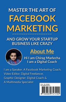 Master the Art of Facebook Marketing : And Grow your Startup Business Like Crazy