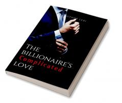 The Billionaire's Complicated Love : Volume I of &quot;Owned by The Mafia Boss&quot;