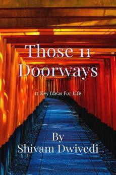Those 11 Doorways : 11 Key Ideas For Life