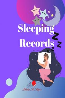 Sleeping Records : It's an ideal sleep diary as the brain never sleeps giving us certain signals to be aware of.