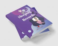 Sleeping Records : It's an ideal sleep diary as the brain never sleeps giving us certain signals to be aware of.