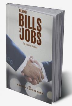 Behind Bills &amp; Jobs : The stories of Business