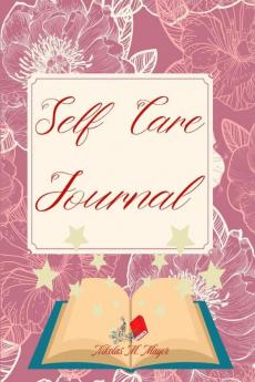 Self Care Journal : Our Self Care journal is the perfect way to feel inspired and supported.