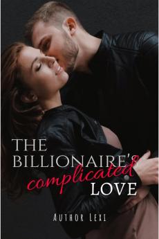 The Billionaire's Complicated Love : Volume I of &quot;Owned by The Mafia Boss&quot;