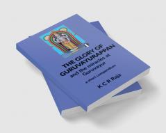 The Glory of Guruvayurappan : and the miracles of Guruvayur