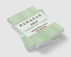 Ramadan 2023 Logbook and Planner : 30 Hadith &amp; 30 Days of Fasting Prayer and Gratitude Seek The Blessings of Ramadan With A Perfect Planner and Logbook