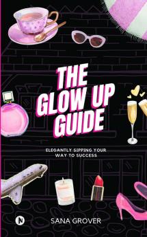 The Glow Up Guide