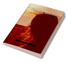 Flightless Bird-Blue : A poetry book