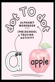 DOT TO DOT : A challenging pencil control book for kids ages 3-5