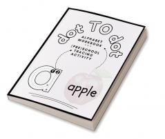 DOT TO DOT : A challenging pencil control book for kids ages 3-5
