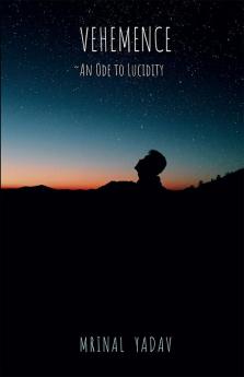 Vehemence : An Ode to Lucidity