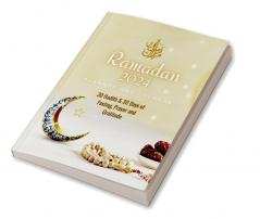 Ramadan Planner and Logbook 2023 : 30 Hadith &amp; 30 Days of Fasting Prayer and Gratitude Seek The Blessings of Ramadan With A Perfect Planner and Logbook