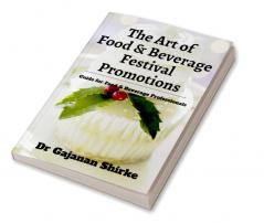 The Art of Food and Beverage Festival Promotions : Guide for Food &amp; Beverage Professionals