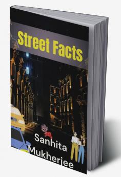Street Facts : A Thriller Illuminating Darker Mysterious Sides of Streets