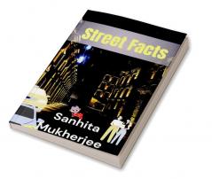 Street Facts : A Thriller Illuminating Darker Mysterious Sides of Streets