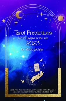 Tarot Predictions For 12 Sun Signs for the Year 2023