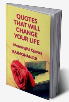 Quotes That Will Change Your Life : Meaningful Quotes and Quotations