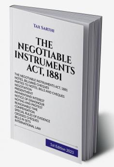 THE NEGOTIABLE INSTRUMENTS ACT 1881 | 1st Edition 2023