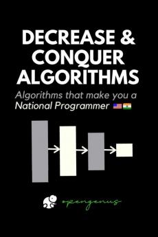 Decrease and Conquer Algorithms