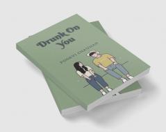 DRUNK ON YOU