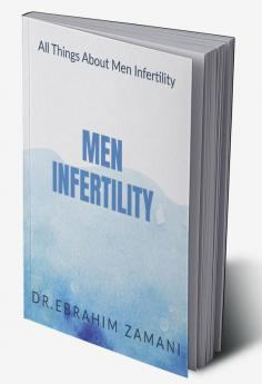 Men Infertility : All Things About Men Infertility Men Infertility