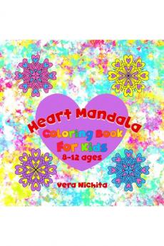 Heart Mandala Coloring Book For Kids : Relaxing Coloring Book for Kids 8-12 ages with 45 coloring pages of mandalas and hearts pages for drawing suitable for gel pens coloring pencils waterc...