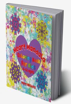 Heart Mandala Coloring Book For Kids : Relaxing Coloring Book for Kids 8-12 ages with 45 coloring pages of mandalas and hearts pages for drawing suitable for gel pens coloring pencils waterc...