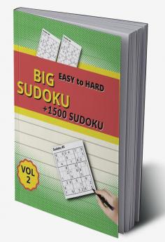 Big Sudoku Vol 2 : Easy and Medium with 1500 Puzzles