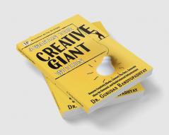 Awaken The Creative Giant Within : Remove Creativity Blocks Connect The Dots Generate Ideas On Demand and Build Internal Infrastructure