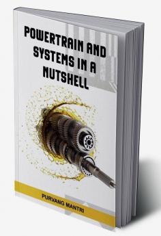 Powertrain and Systems In A Nutshell