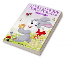 EASY EASTER Coloring Book : 50 Relaxing Designs Large Print for Kids Beginners and Seniors Featuring Cute Bunnies Decorated Easter Egg Baskets and More!