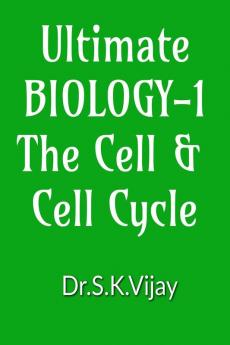 Ultimate Biology -1 : The Cell and Cell Cycle : NCERT Blast