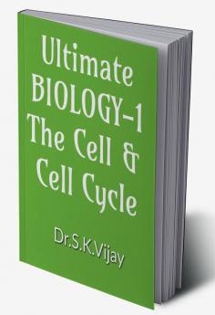 Ultimate Biology -1 : The Cell and Cell Cycle : NCERT Blast