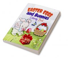 EASTER EGGS AND BUNNIES : COLORING BOOK FOR TODDLERS AGES 2-5