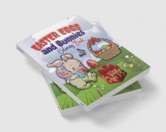 EASTER EGGS AND BUNNIES : COLORING BOOK FOR TODDLERS AGES 2-5