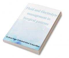 Fluid and Electrolyte management in Surgical patients