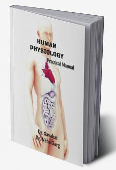 Human Physiology : Practical Manual