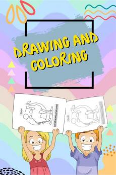 Drawing and Coloring : Coloring and Drawing Book For Kids Ages 3-8