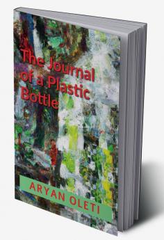 The Journal of a Plastic Bottle